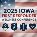 First Responder News: Recapping the 2025 Iowa First Responder Wellness Conference – Spotlight on Wellness Tools and Innovative Peer Support Through Tabletop Role-Playing Games